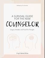 A Survival Guide For The New Counselor