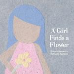 A Girl Finds a Flower