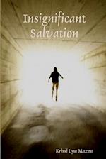 Insignificant Salvation 