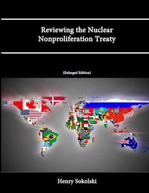 Reviewing the Nuclear Nonproliferation Treaty (Enlarged Edition)