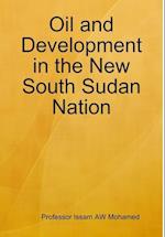 Oil and Development in the New South Sudan Nation 