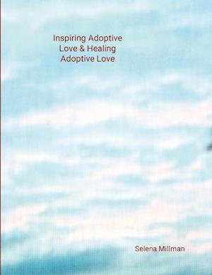 Inspiring Adoptive Love & Healing Adoptive Love