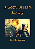 A Moon Called Sunday