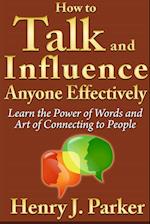 How to Talk and Influence Anyone Effectively