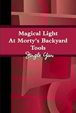 Magical Light At Morty's Backyard Tools 