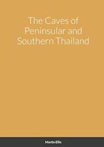 The Caves of Peninsular and Southern Thailand 