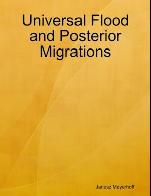 Universal Flood and Posterior Migrations