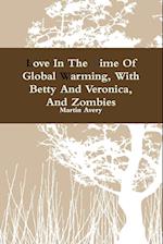 Love In The Time Of Global Warming, With Betty And Veronica, And Zombies