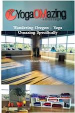 Wandering Oregon - Yoga Omazing Specifically 