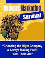 Network Marketing Survival: 'Choosing the Right Company & Always Making Profit From Them All!'