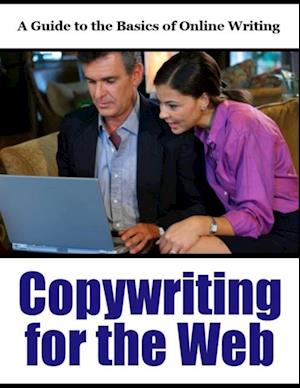 Copywriting for the Web: A Guide to the Basics of Online Writing