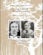 (Black and White) Thoughts, Theories, and Impressions of Jane Caldwell Waite Dunn Kelsey, 