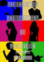 The Last Will and Testament of Mr. Medulla 