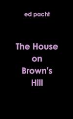 The House on Brown's Hill 