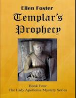 Templar's Prophecy: The Lady Apollonia Mystery Series Book Four