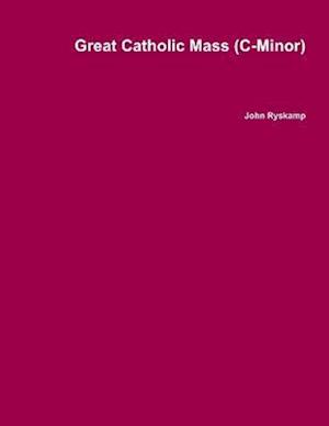 Great Catholic Mass (C-Minor)