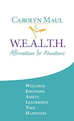 W.E.A.L.T.H - Affirmations for Abundance 