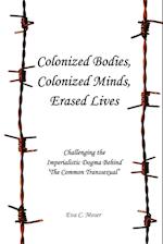 Colonized Bodies, Colonized Minds, Erased Lives - Challenging the Imperialistic Dogma Behind 'The Common Transsexual'