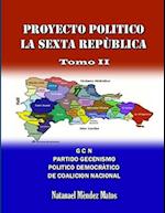 PROYECTO POLÍTICO  LA SEXTA REPÚBLICA  -  Tomo II