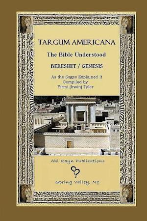 Targum Americana The Bible Understood - Bereshit / Genesis