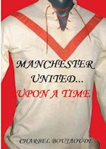 Manchester United... Upon A Time 