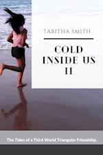 Cold Inside Us II