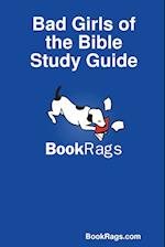 Bad Girls of the Bible Study Guide