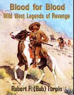 Blood for Blood: Wild West Legends of Revenge