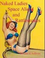 Naked Ladies, Space Aliens, and Rattlesnakes