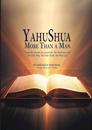 YAHUSHUA More Than a Man