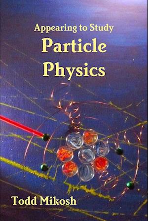 Appearing to Study Particle Physics