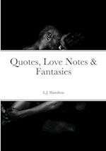 Quotes, Love Notes & Fantasies 