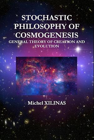 STOCHASTIC PHILOSOPHY OF COSMOGENESIS