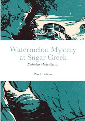 Watermelon Mystery at Sugar Creek