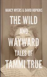 The Wild and Wayward Tales of Tammi True 