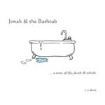 Jonah & the Bathtub