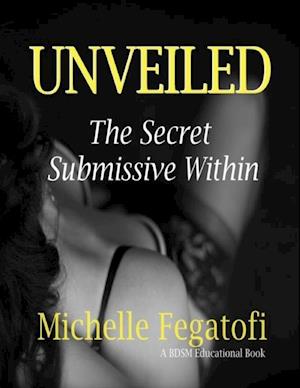 Unveiled - The Secret Submissive Within