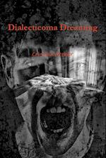 Dialecticoma Dreaming