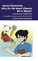 Nurse Florence®, Why Do We Need Vitamin B7 or Biotin?