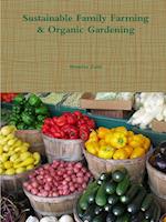 Sustainable Family Farming & Organic Gardening