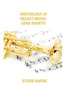 ANTHOLOGY OF SELECT MUSIC LEAD SHEETS