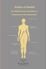 Points of Health    The Effectiveness and Safety of  Acupuncture and Acupressure