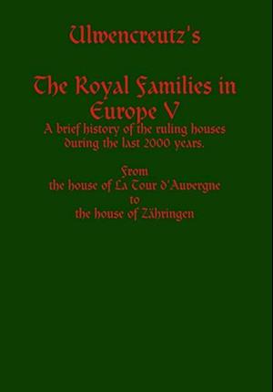 Ulwencreutz's the Royal Families in Europe V