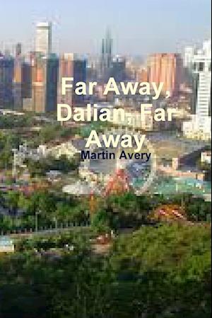 Far Away, Dalian, Far Away