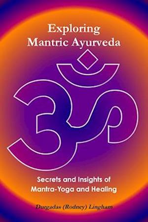 Exploring Mantric Ayurveda