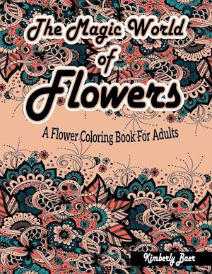 The Magic World Of Flowers