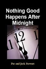 Nothing Good Happens After Midnight: The Autobiography of an All American Family