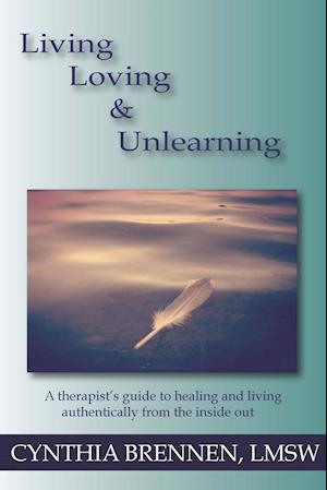 Living, Loving & Unlearning