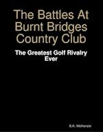 Battles At Burnt Bridges Country Club:  The Greatest Golf Rivalry Ever