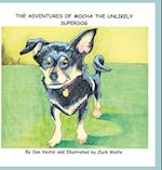 The Adventures of Mocha The Unlikely SuperDOG